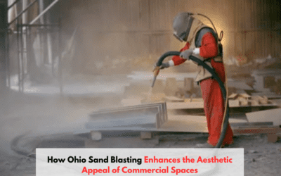 How Ohio Sand Blasting Enhances the Aesthetic Appeal of Commercial Spaces